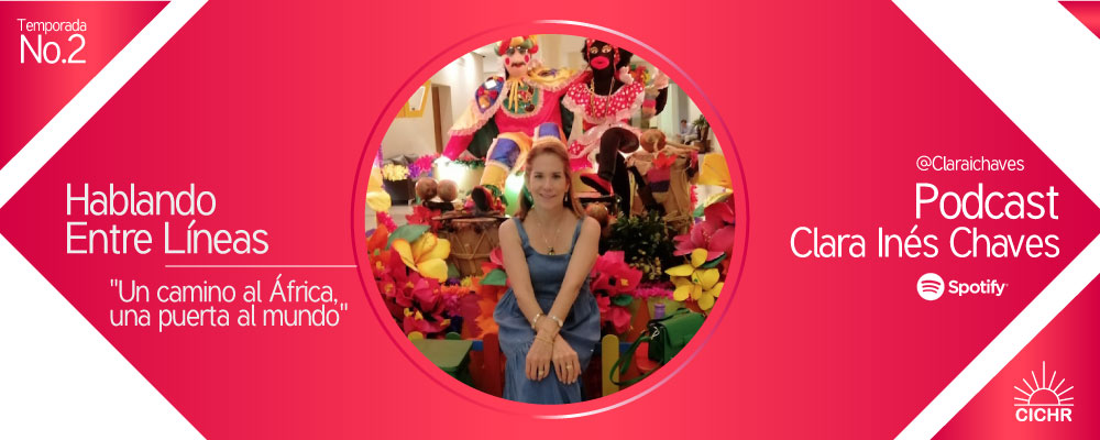 Podcast @Claraichaves. "Un camino al África, una puerta al mundo" - Hablando entre líneas