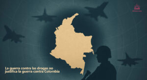 Lee más sobre el artículo La guerra contra las drogas no justifica la guerra contra Colombia