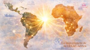 Lee más sobre el artículo La importancia de la CELAC-África y su valor para Colombia